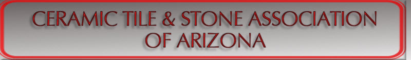 Ceramic Tile & Stone Association  of Arizona